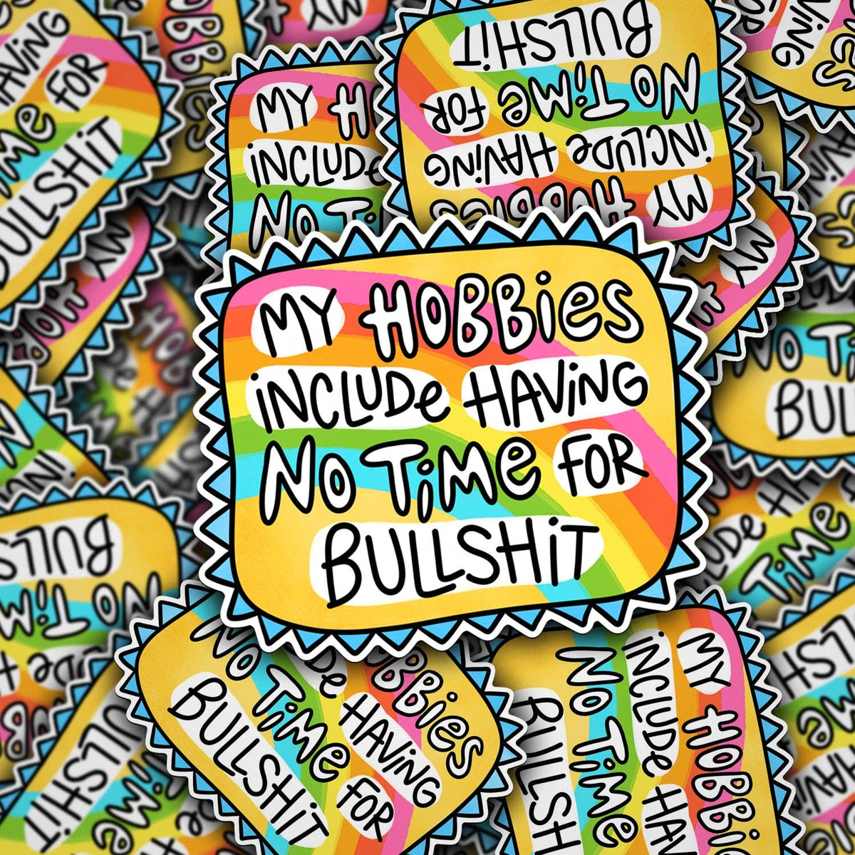 Vinyl Decal My Hobbies Include Having No Time For BS