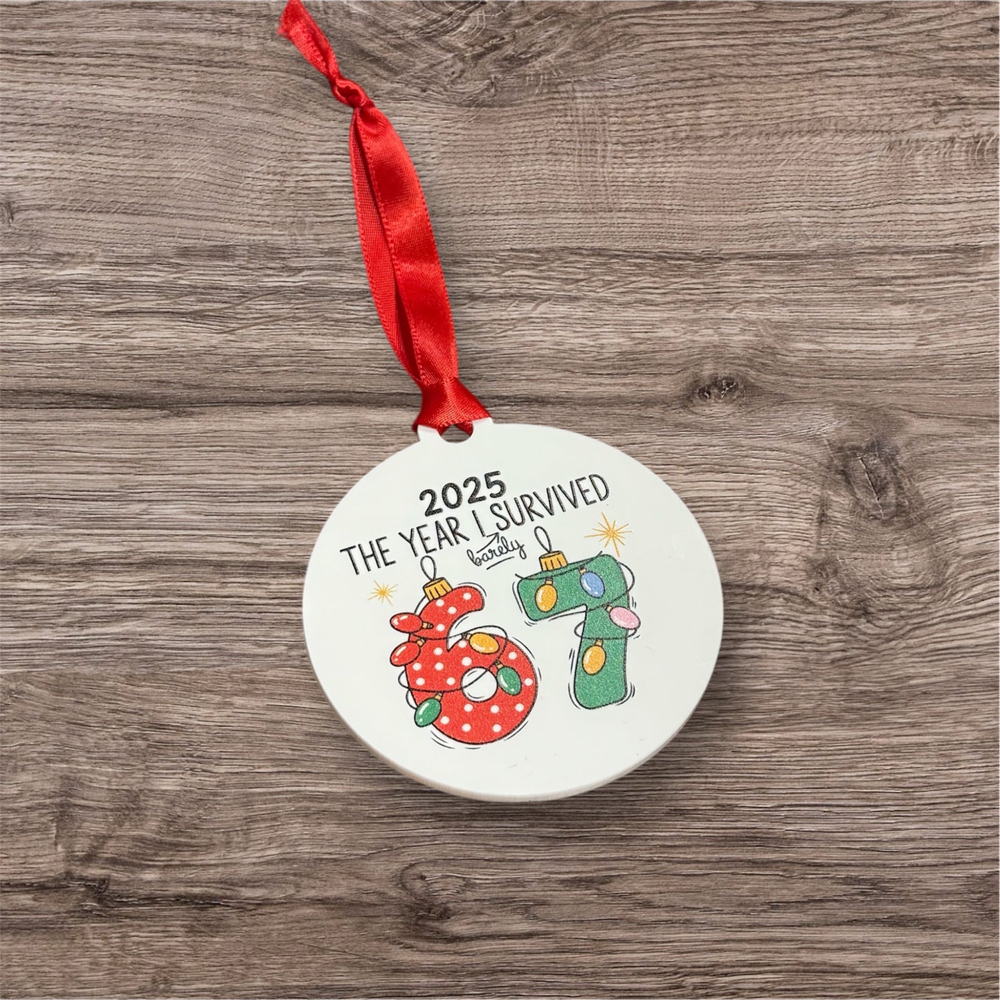 UV Printed I Survived 6 7 Acrylic Ornament