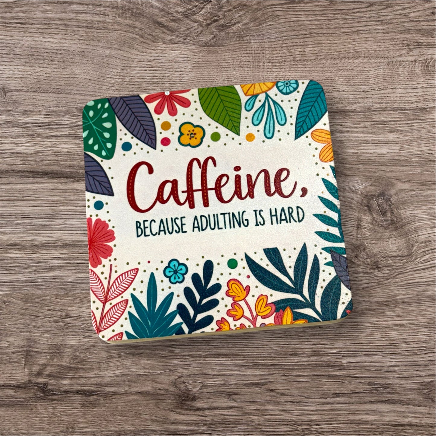 UV Printed Adulting is Hard Coaster