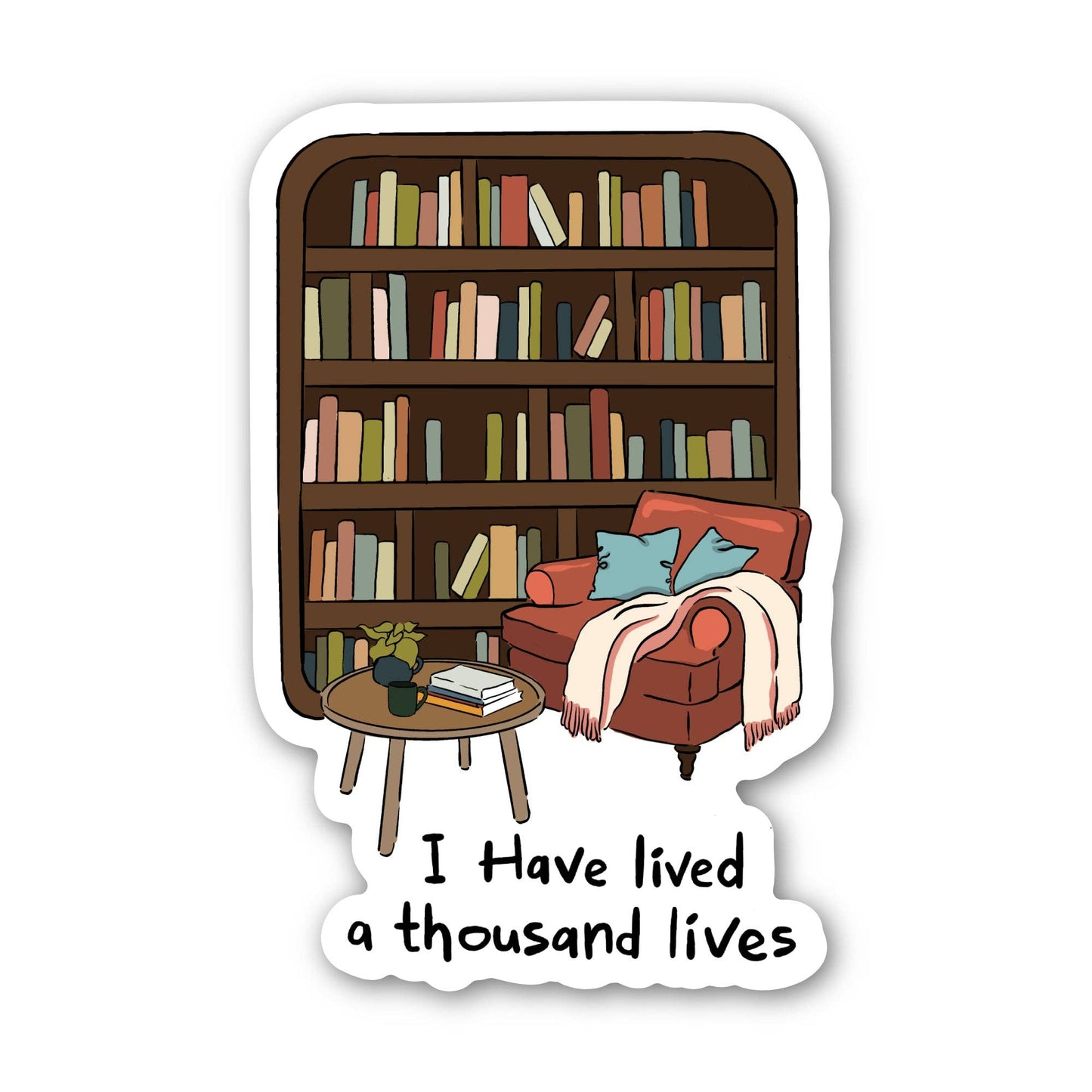 "I have lived a thousand lives" Bookish Sticker