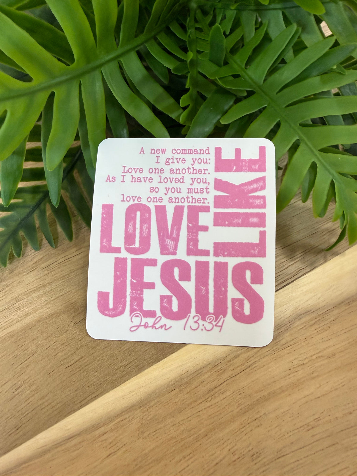 Love Like Jesus Glossy Sticker – John 13:34
