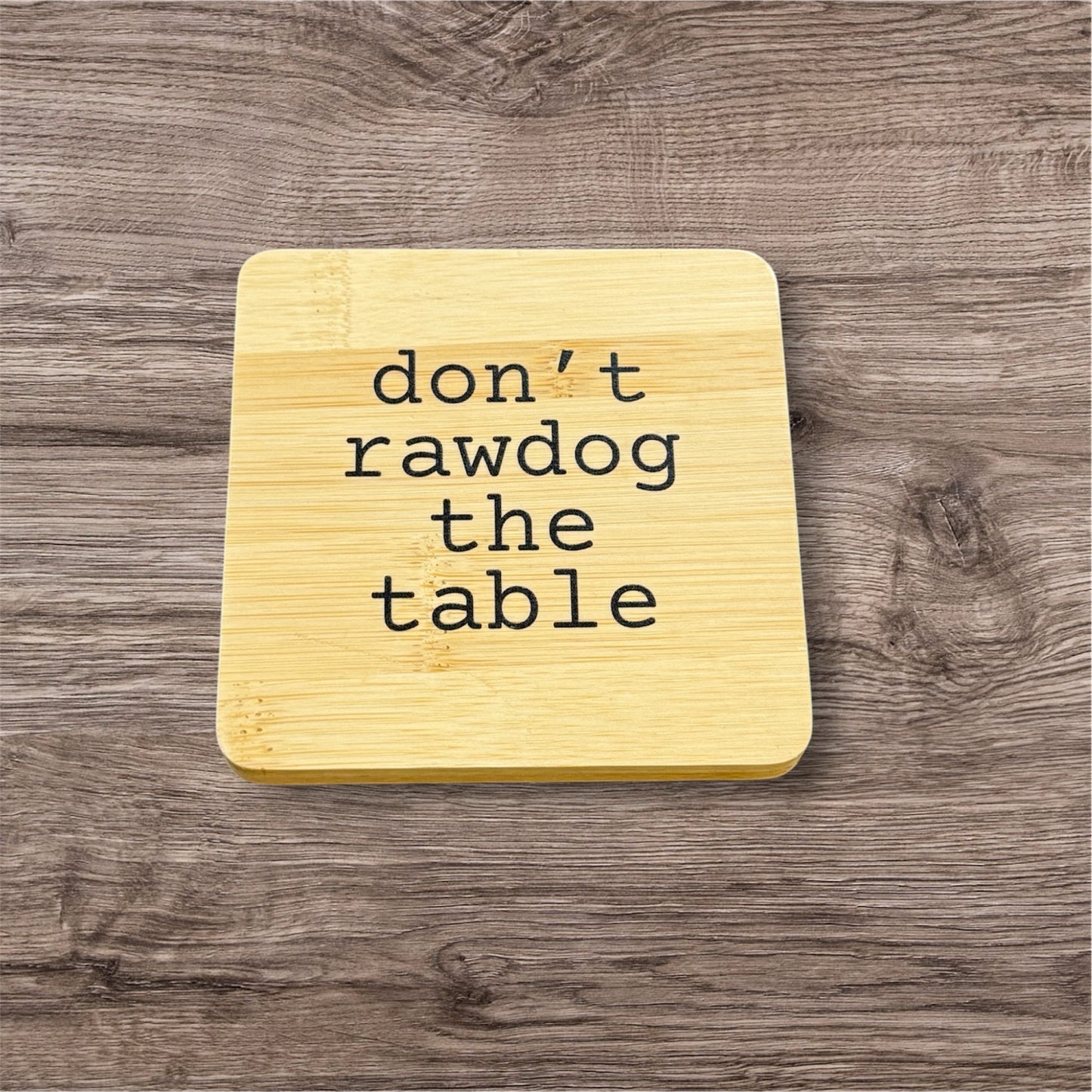 Rawdog The Table Coaster