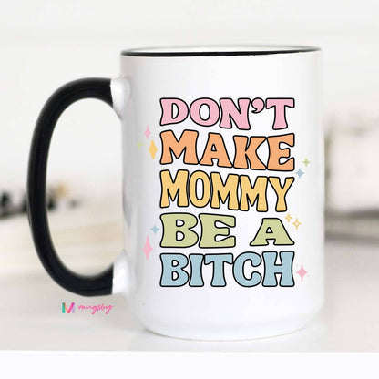 Funny Mama Coffee Mug, Funny Mommy Coffee Mug, Mom Mug