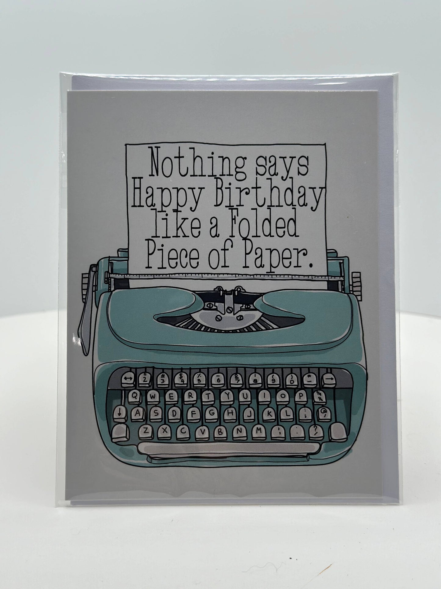 Nothing says Happy Birthday Greeting Card