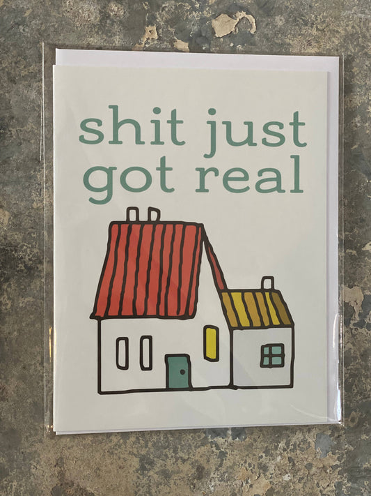 Shit Just Got Real Greeting Card