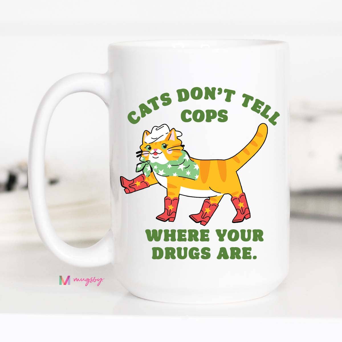 Cats Don't Tell Cops Where Your Drugs Are Coffee Mug, Cat Mug