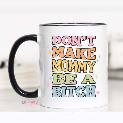 Funny Mama Coffee Mug, Funny Mommy Coffee Mug, Mom Mug