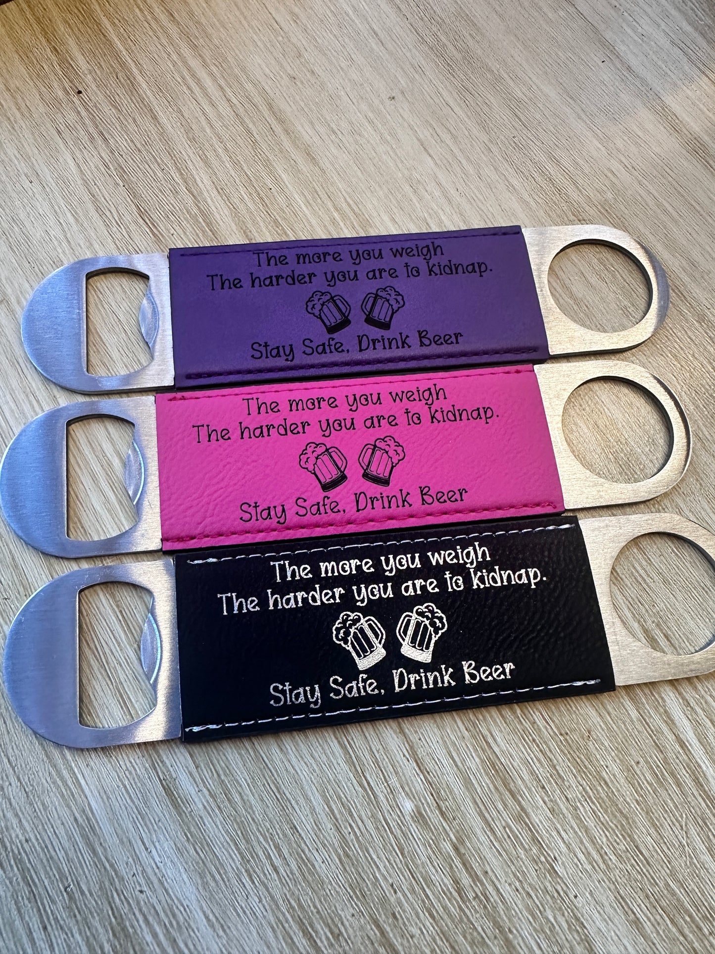 Stay Safe, Drink Beer Bottle Opener
