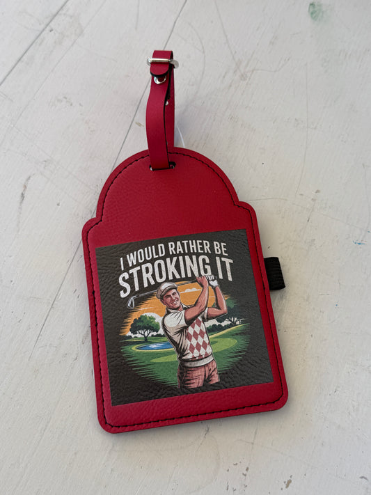 UV Printed Strokin' It Golf Bag Tag
