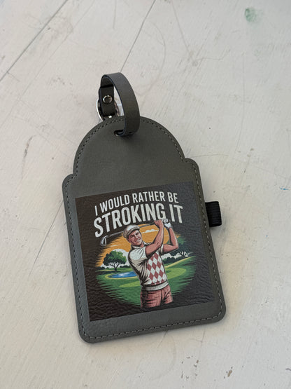 UV Printed Strokin' It Golf Bag Tag