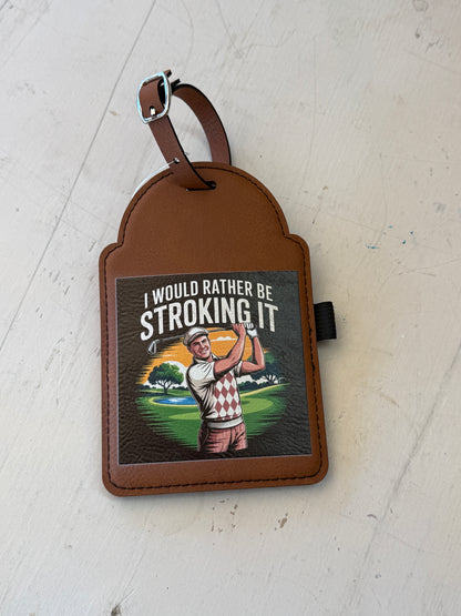 UV Printed Strokin' It Golf Bag Tag