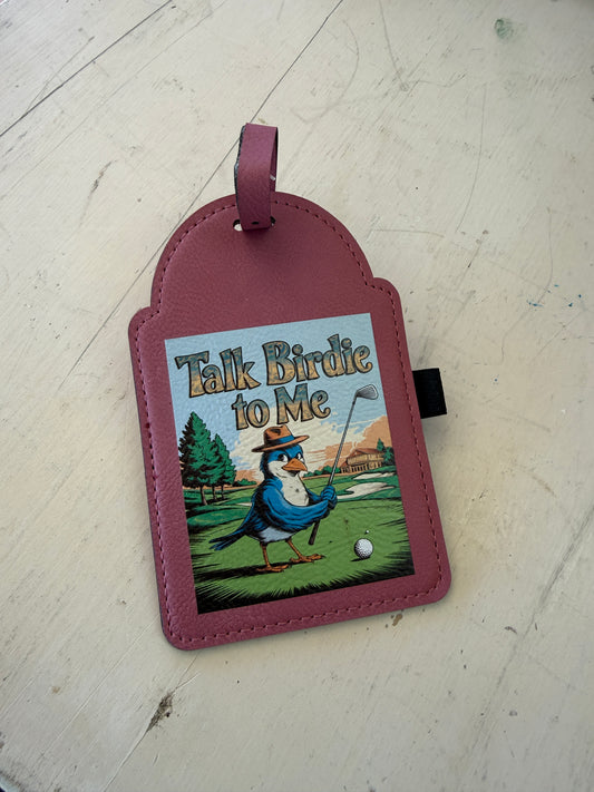 UV Printed Talk Birdie To Me Golf Bag Tag