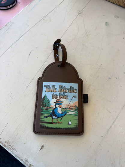 UV Printed Talk Birdie To Me Golf Bag Tag