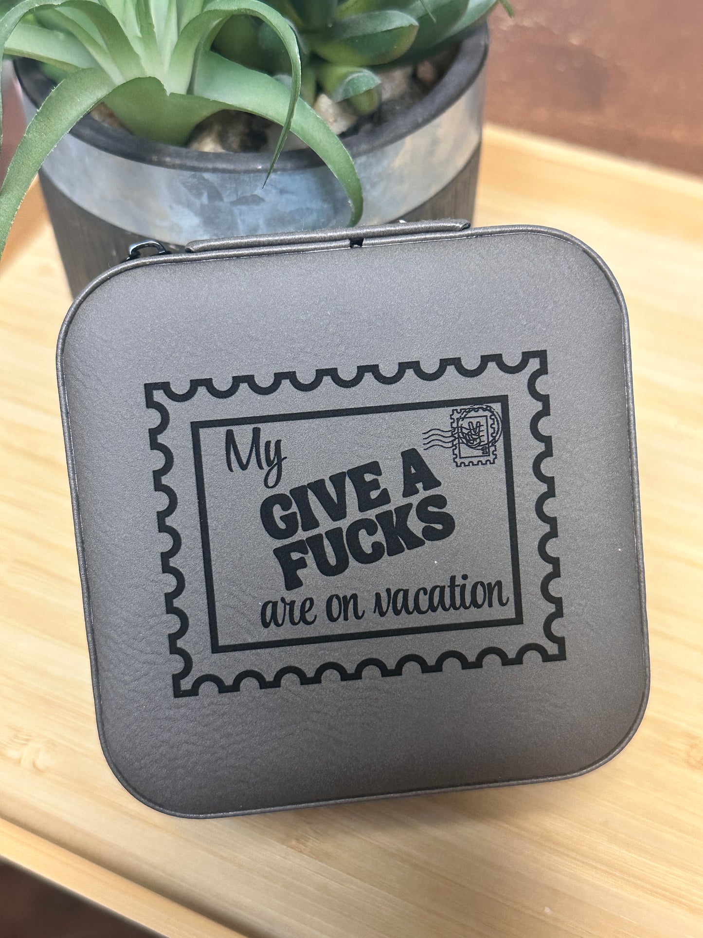 My Give A Fucks Are On Vacation Jewelry Box