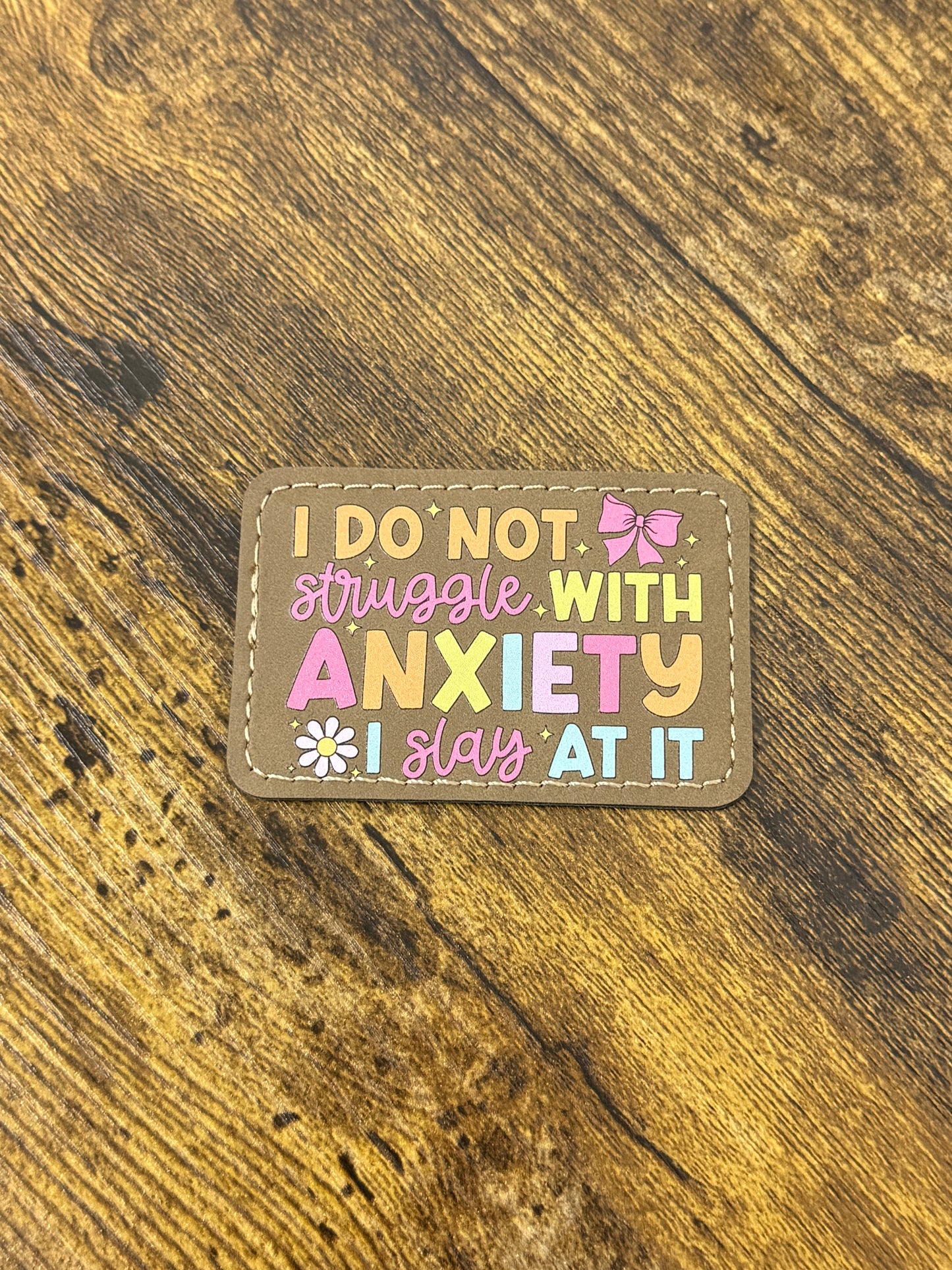 I Slay at Anxiety Leatherette Patch
