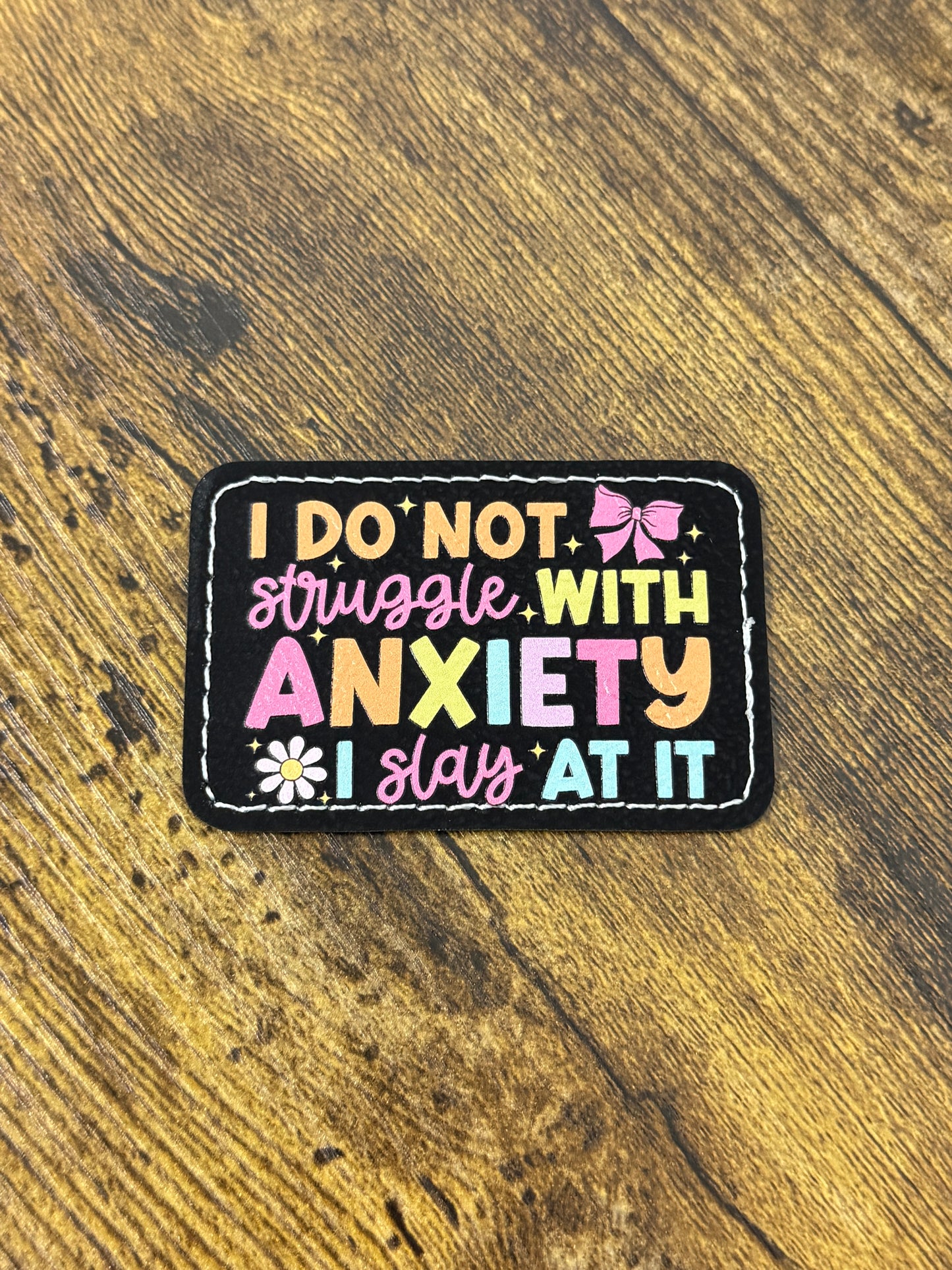 I Slay at Anxiety Leatherette Patch