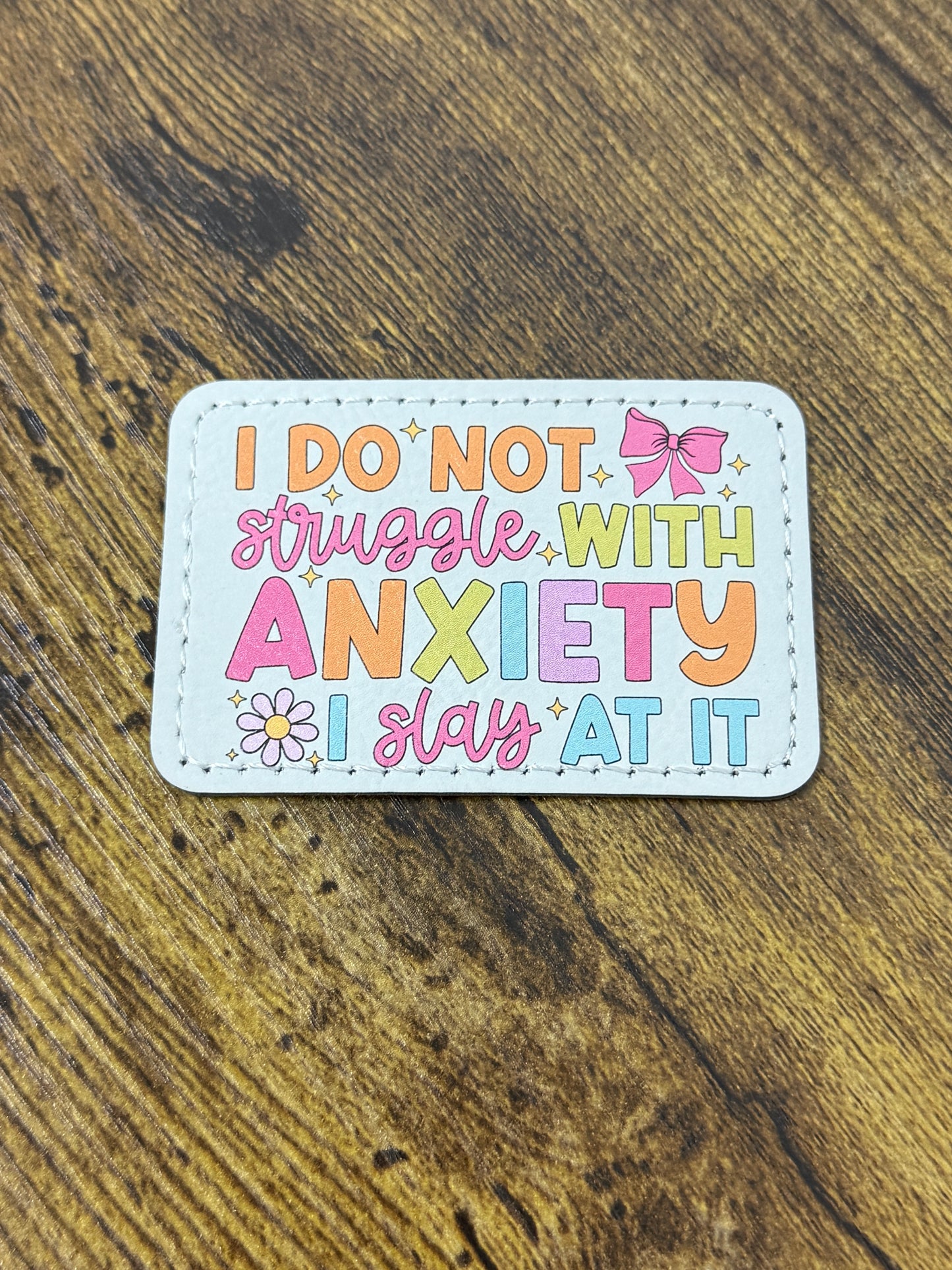 I Slay at Anxiety Leatherette Patch