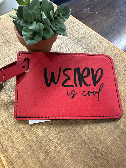 Weird Is Cool Luggage Tag