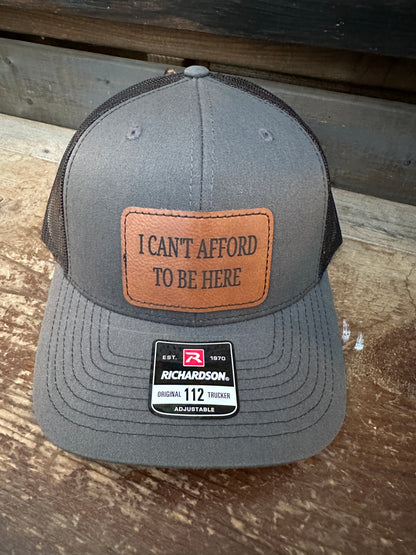 I Can't Afford To Be Here Men's Richardson 112 Trucker Hat