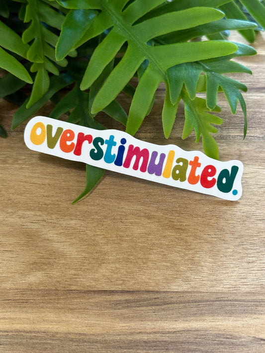 Overstimulated Sticker