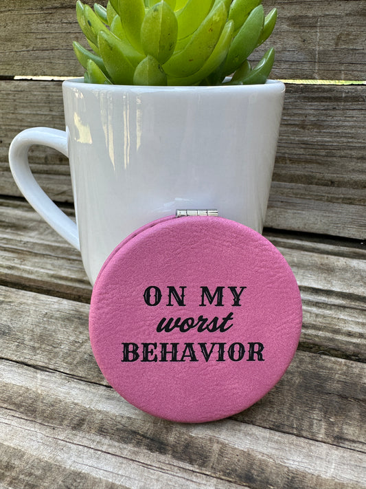 On My Worst Behavior Compact Mirror