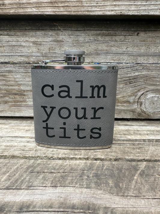 Calm Your Tits 6 oz Leatherette and  Stainless Steel flask