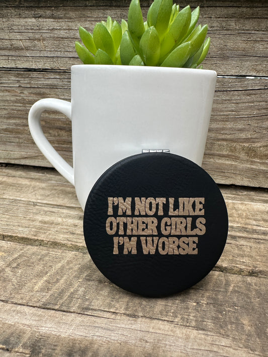 Worse Than Other Girls Compact Mirror