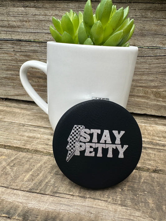 Stay Petty Compact Mirror