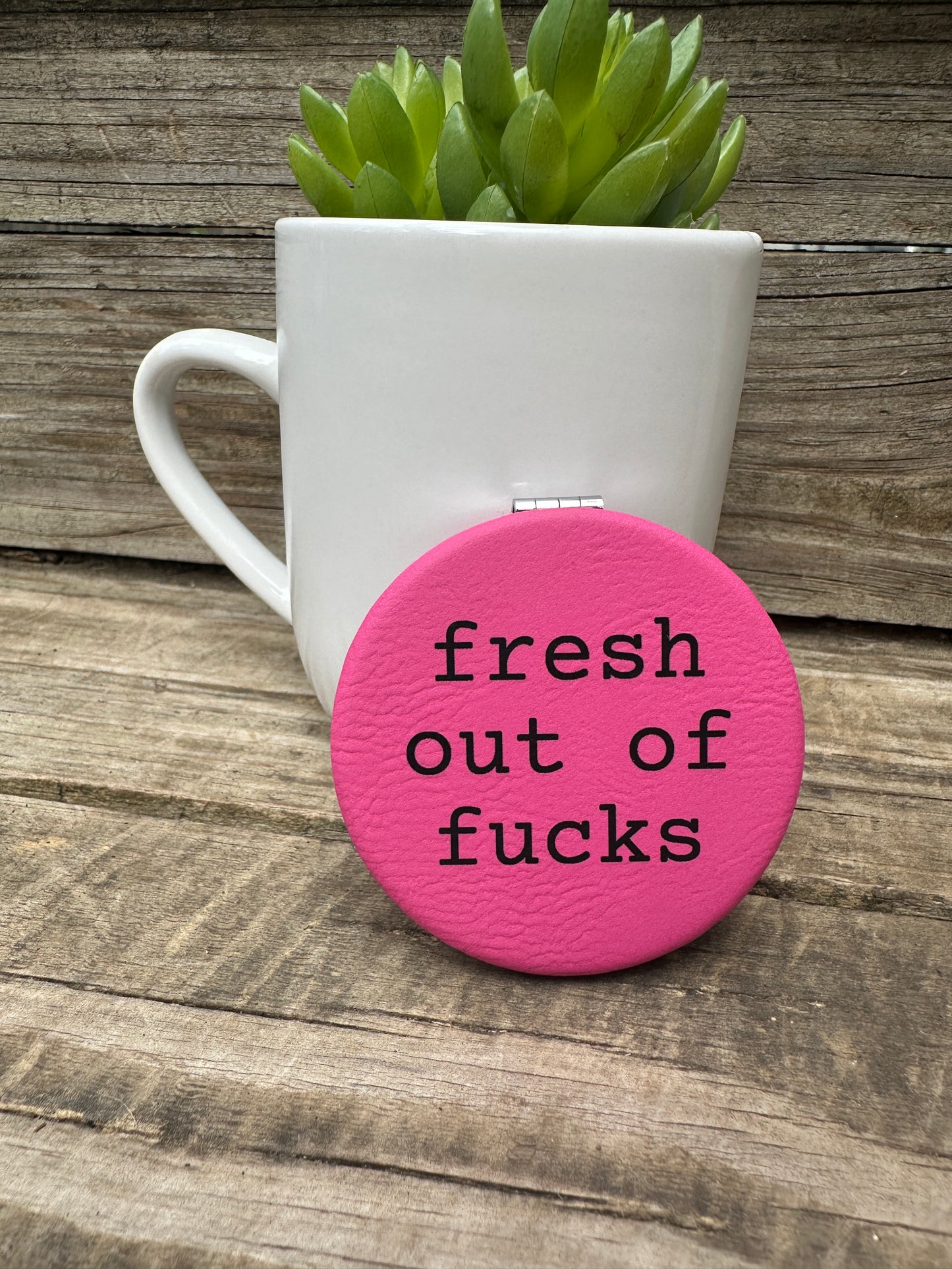 Fresh out of Fucks Compact Mirror