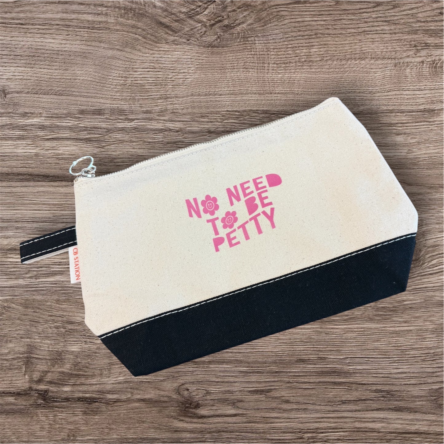 UV Printed No Need To Be Petty Cosmetic Bag