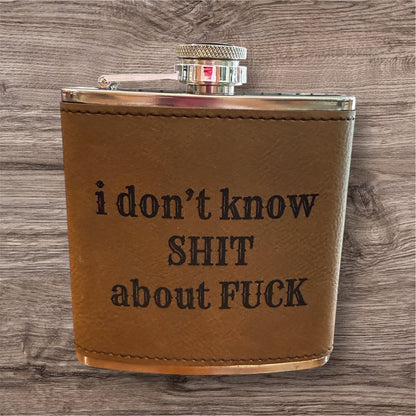 I Don't Know 6 oz Leatherette and  Stainless Steel flask