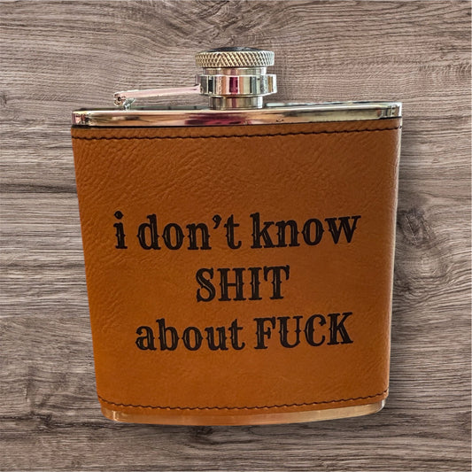 I Don't Know 6 oz Leatherette and  Stainless Steel flask