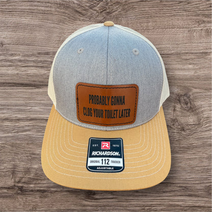 Engraved Clog Your Toilet Later Men's Richardson 112 Trucker Hat