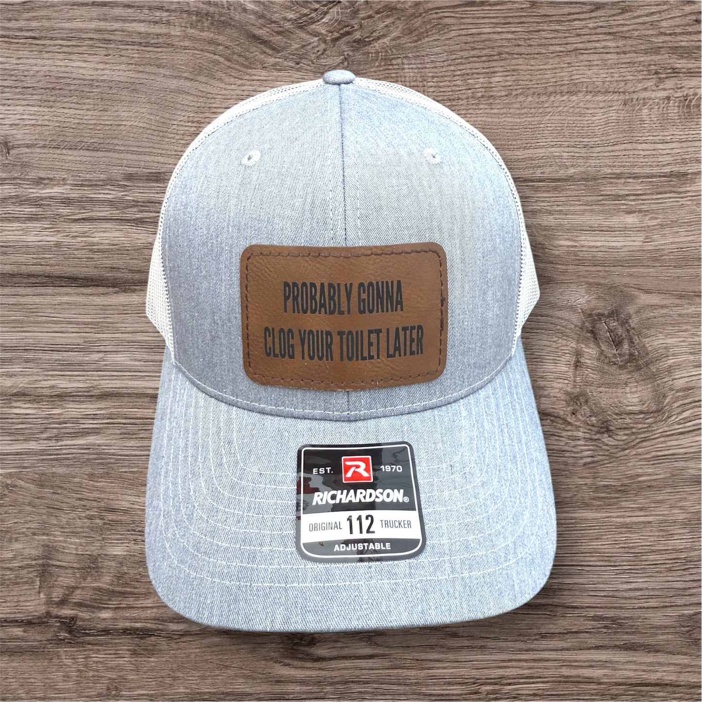 Engraved Clog Your Toilet Later Men's Richardson 112 Trucker Hat