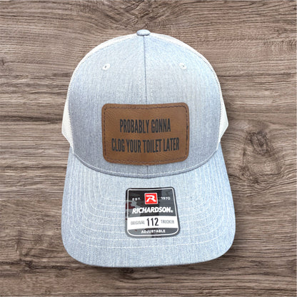Engraved Clog Your Toilet Later Men's Richardson 112 Trucker Hat