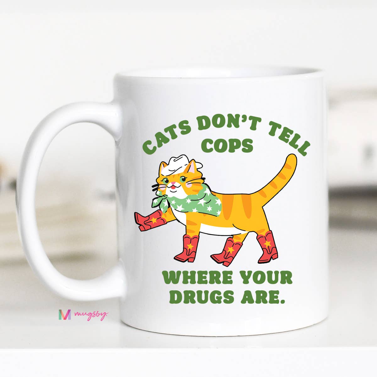 Cats Don't Tell Cops Where Your Drugs Are Coffee Mug, Cat Mug