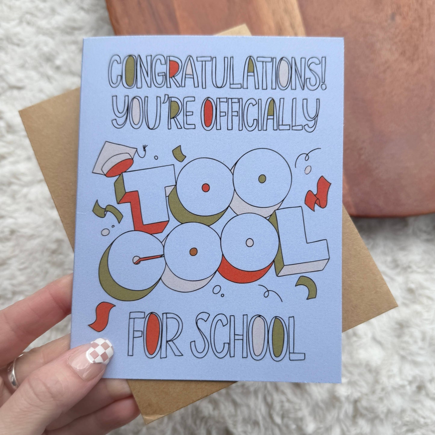 "You're officially too cool for school" Graduation Text Card