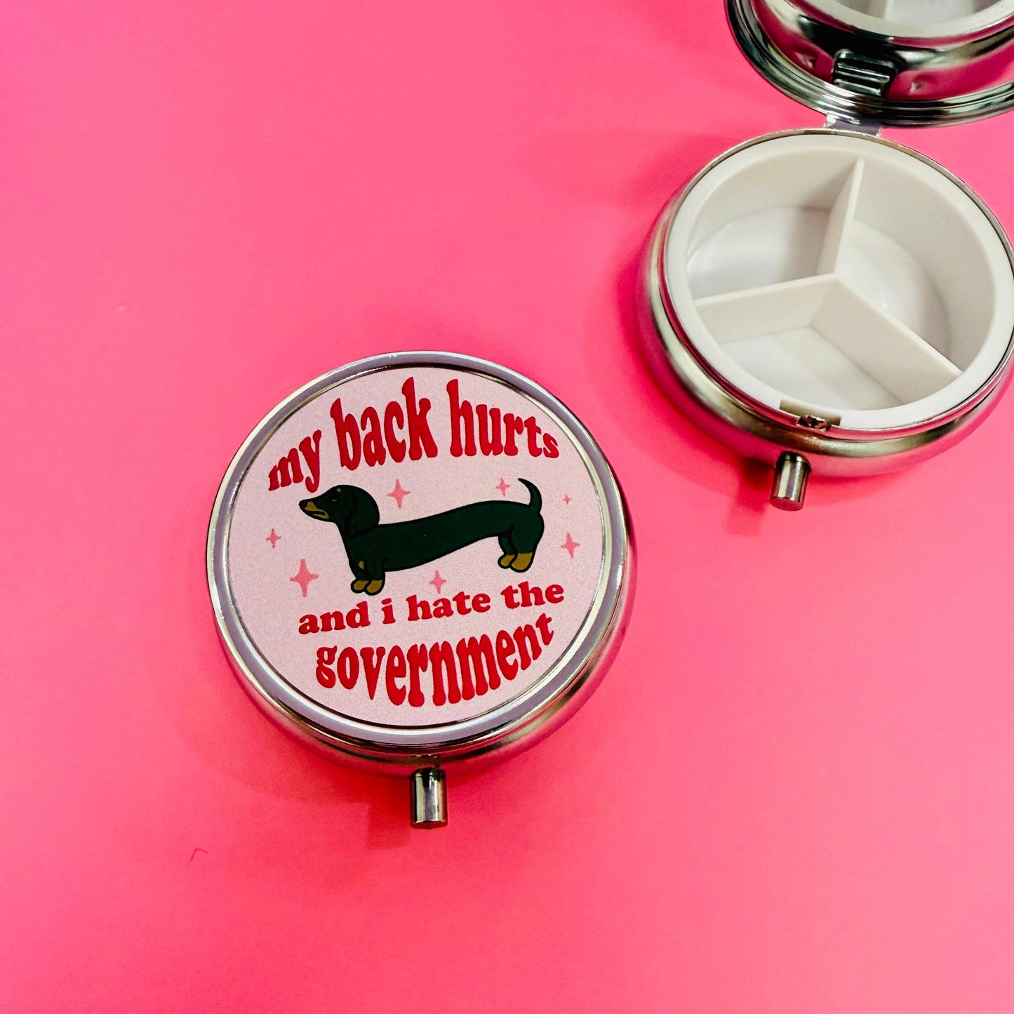 Purse Pill Box, Round, My Back Hurts and I Hate The Government