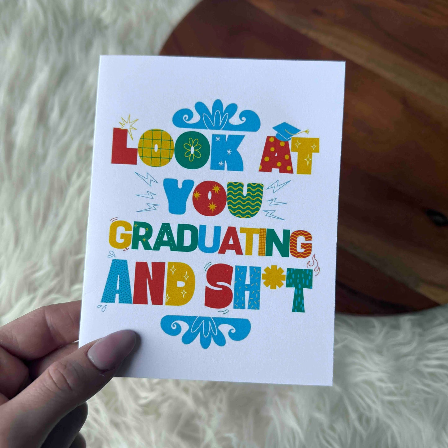"Look At You Graduating And Sh*t" Graduation Card