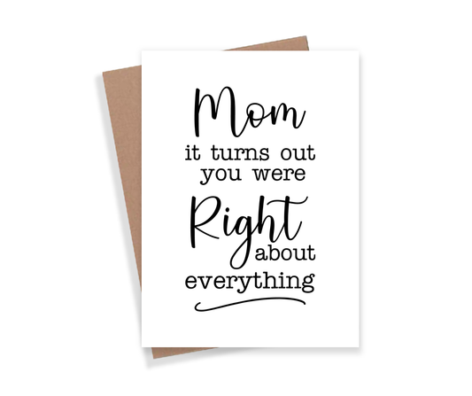 Mom You Were Right Card