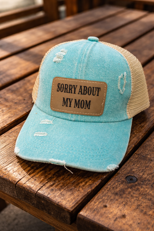 Engraved Sorry About My Mom Women's Ponytail Hat