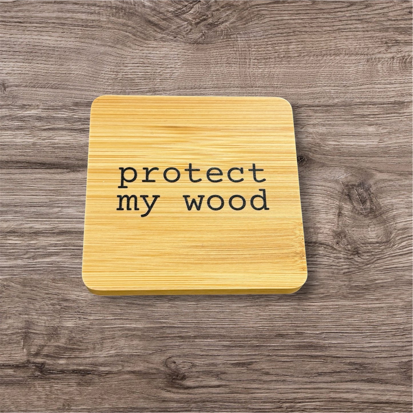 Protect My Wood Coaster