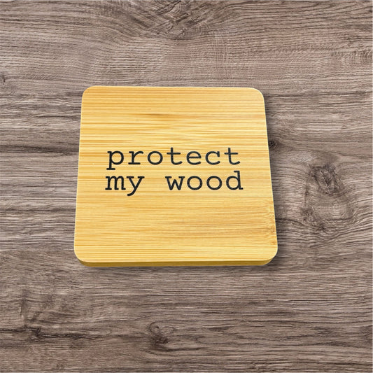 Protect My Wood Coaster